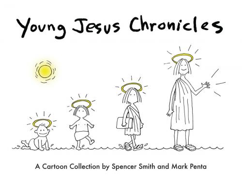 Cover of the book Young Jesus Chronicles by Spencer Smith, Mark Penta, Andrews McMeel Publishing, LLC