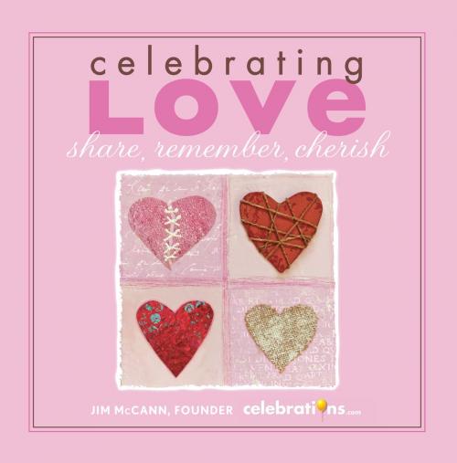 Cover of the book Celebrating Love by Jim McCann, Andrews McMeel Publishing, LLC