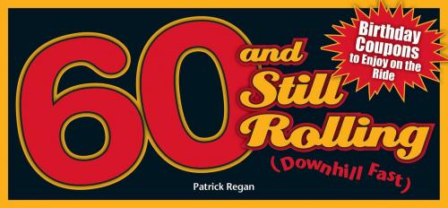 Cover of the book 60 and Still Rolling (Downhill Fast) by Patrick Regan, Andrews McMeel Publishing, LLC
