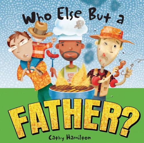 Cover of the book Who Else but a Father? by Cathy Hamilton, Andrews McMeel Publishing, LLC