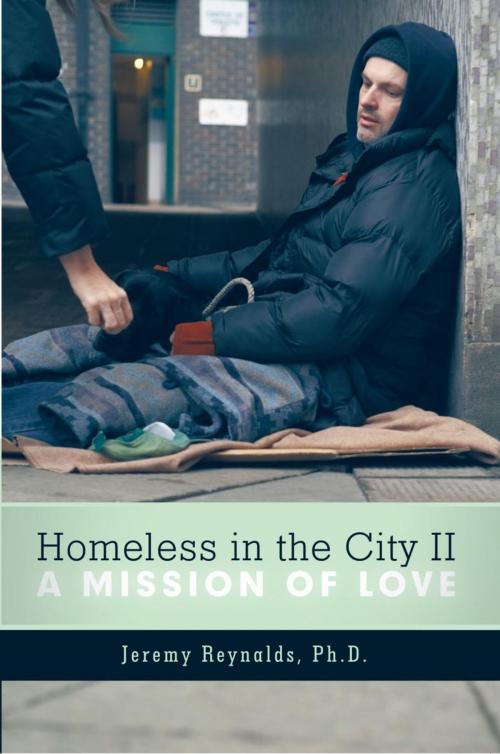 Cover of the book Homeless in the City Ii by Jeremy Reynalds Ph.D, WestBow Press