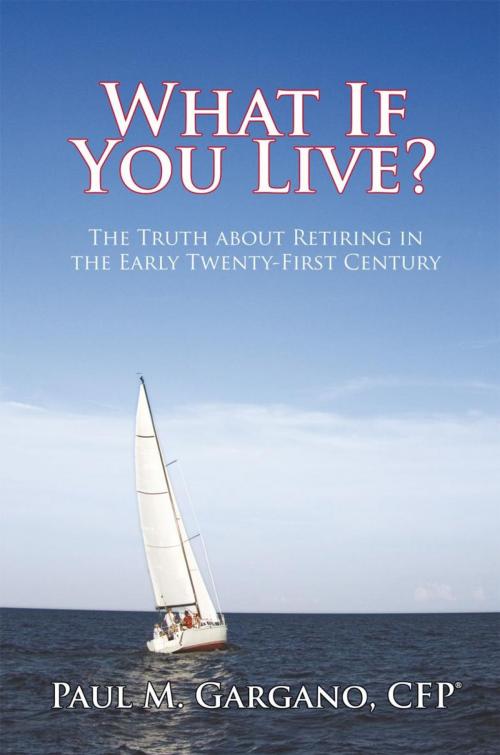 Cover of the book What If You Live? by Paul M. Gargano, iUniverse