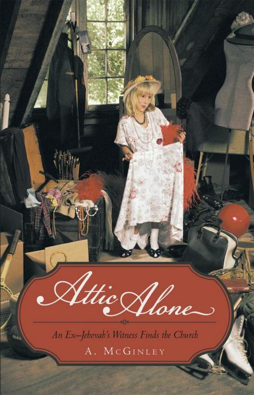 Cover of the book Attic Alone by A. McGinley, iUniverse