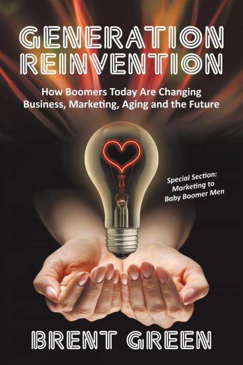 Cover of the book Generation Reinvention by Brent Green, iUniverse
