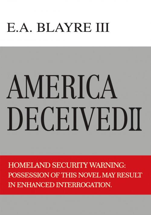 Cover of the book America Deceived Ii by E.A. Blayre III, iUniverse