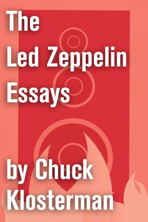 Cover of the book The Led Zeppelin Essays by Chuck Klosterman, Scribner