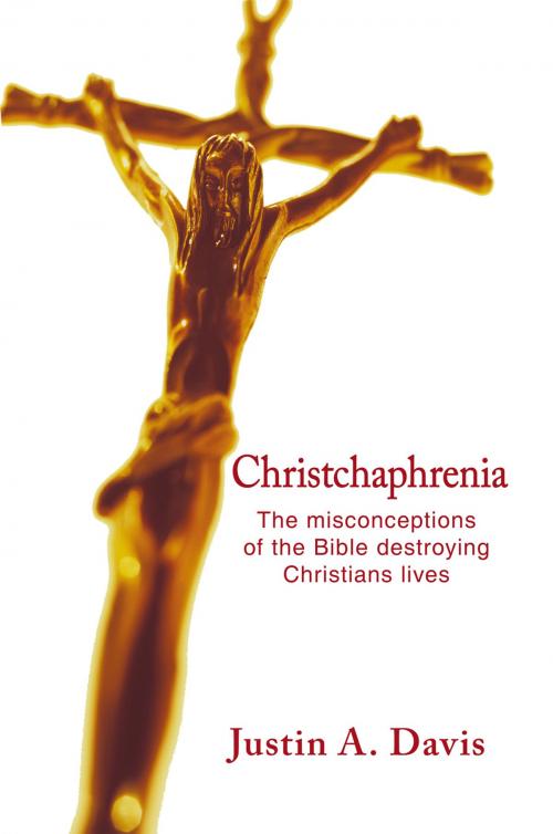 Cover of the book Christchaphrenia by Justin A. Davis, AuthorHouse