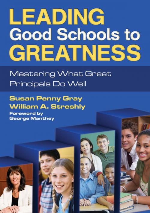 Cover of the book Leading Good Schools to Greatness by William A. Streshly, Susan P. Gray, SAGE Publications
