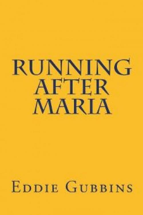 Cover of the book Running After Maria by Eddie Gubbins, Eddie Gubbins