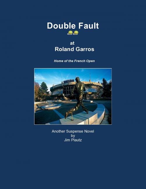 Cover of the book Double Fault at Roland Garros by Jim Plautz, Jim Plautz