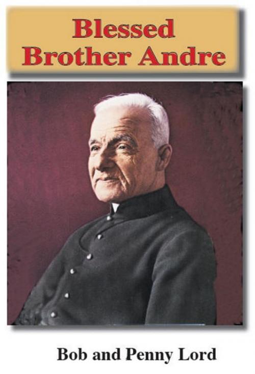 Cover of the book Blessed Brother Andre by Penny Lord, Bob Lord, Journeys of Faith