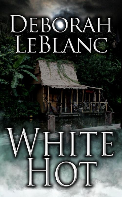 Cover of the book White Hot by Deborah LeBlanc, Deborah LeBlanc