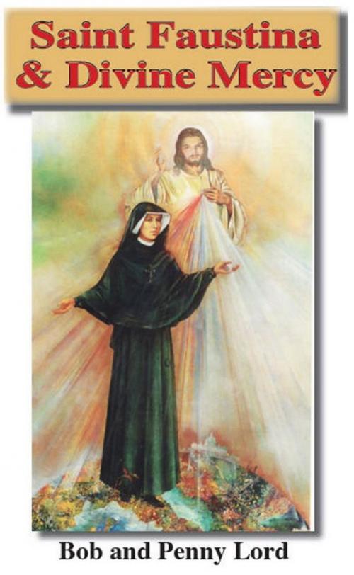 Cover of the book Saint Faustina & Divine Mercy by Bob Lord, Penny Lord, Journeys of Faith
