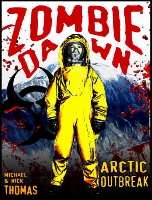 Cover of the book Arctic Outbreak (Zombie Dawn Stories) by Michael G. Thomas, Swordworks & Miro Books