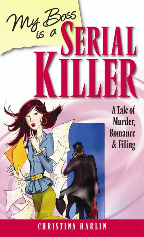 Cover of the book My Boss is a Serial Killer by Christina Harlin, Christina Harlin