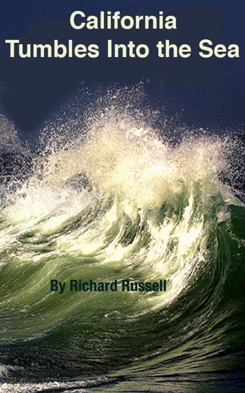 Cover of the book California Tumbles into the Sea by Rick Russell, Sangraal Inc.