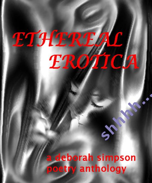 Cover of the book Ethereal Erotica Poetry Anthology by Deborah Simpson, Deborah Simpson