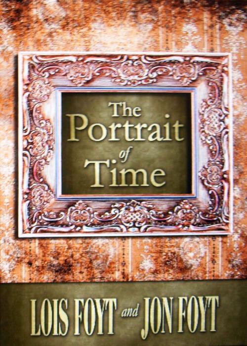 Cover of the book The Portrait of Time by Jon Foyt, Jon Foyt