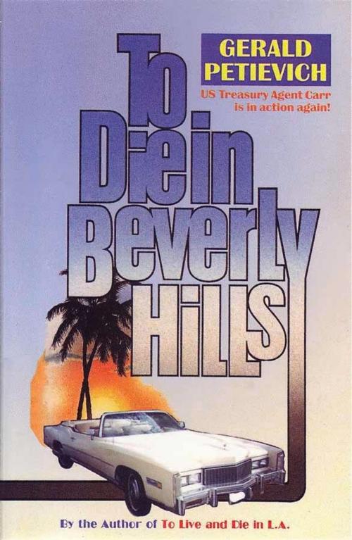 Cover of the book To Die in Beverly Hills by Gerald Petievich, Gerald Petievich