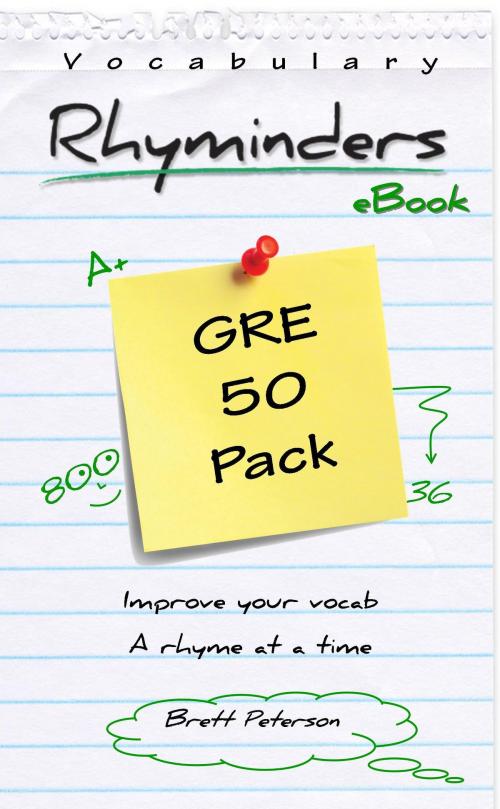 Cover of the book GRE Vocabulary Word Rhyminders: 50 Rhyme Pack by Brett Peterson, Brett Peterson
