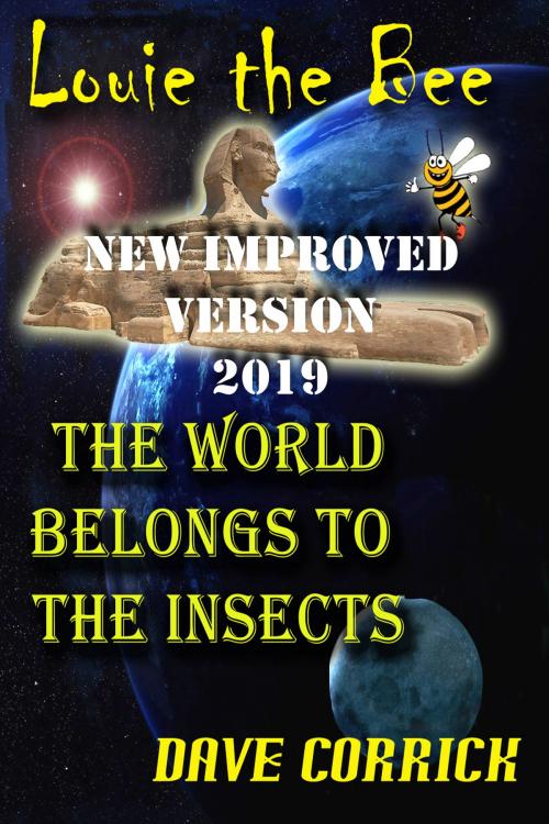 Cover of the book Louie the Bee: The World Belongs to the Insects. by Dave Corrick, Dave Corrick