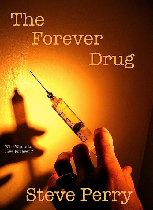 Cover of the book The Forever Drug by Steve Perry, Steve Perry