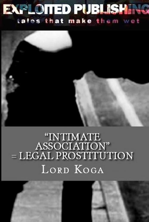 Cover of the book “Intimate Association” Equals Legal Prostitution by Lord Koga, Veenstra/Exploited Publishing Inc