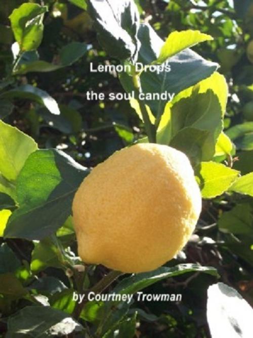 Cover of the book Lemon Drops: the soul candy by Courtney Trowman, Courtney Trowman