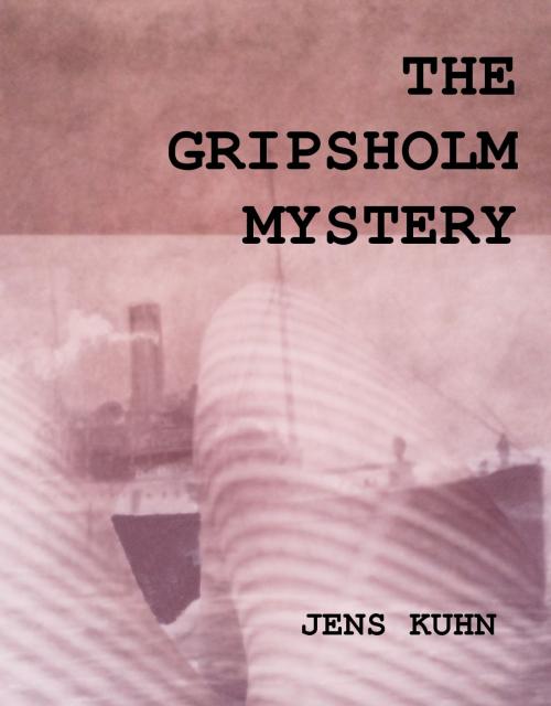 Cover of the book The Gripsholm Mystery by Jens Kuhn, Jens Kuhn