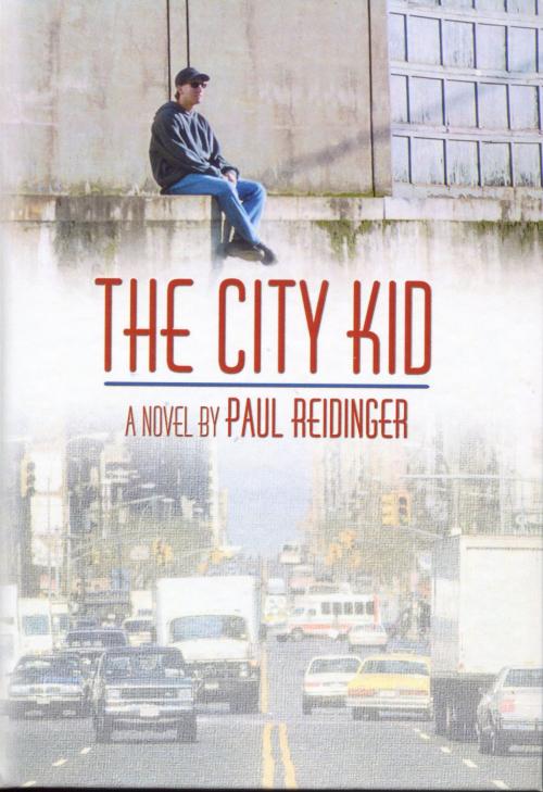 Cover of the book The City Kid by Paul Reidinger, Paul Reidinger