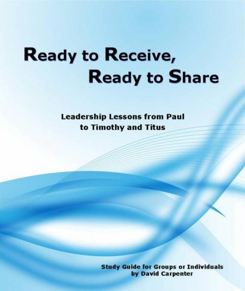 Cover of the book Ready to Receive, Ready to Share by David Carpenter, David Carpenter