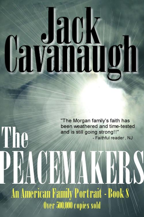 Cover of the book The Peacemakers by Jack Cavanaugh, Jack Cavanaugh