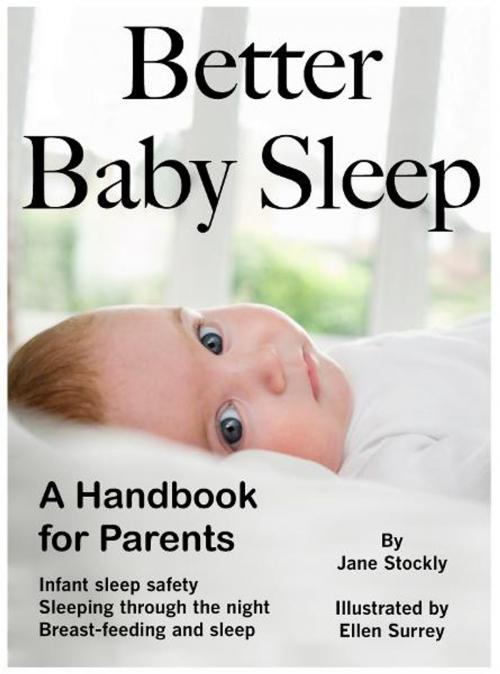 Cover of the book Better Baby Sleep: A Handbook for Parents by Jane Stockly, M.S., Jane Stockly, M.S.
