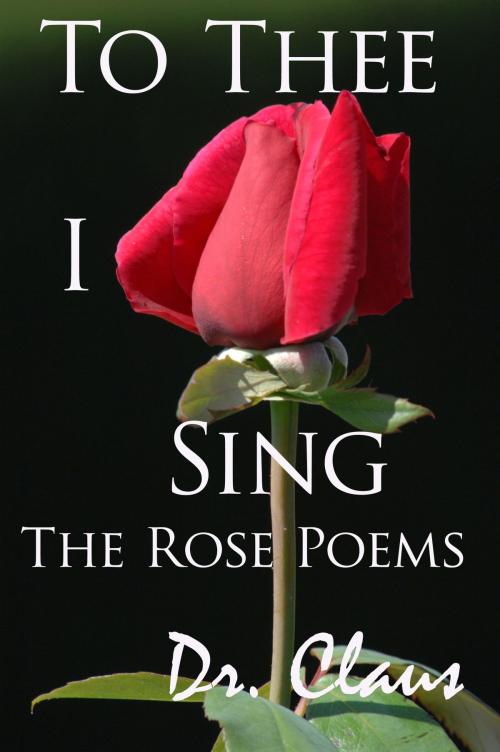 Cover of the book To Thee I Sing by Dr. Claus, Dr. Claus