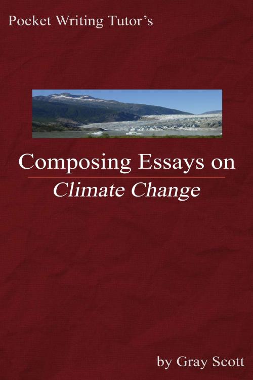 Cover of the book Pocket Writing Tutor's Composing Essays on Climate Change by Graham Robert Scott, Graham Robert Scott