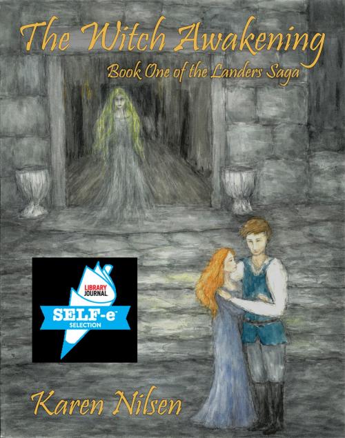 Cover of the book The Witch Awakening (Book One of the Landers Saga) by Karen Nilsen, Karen Nilsen