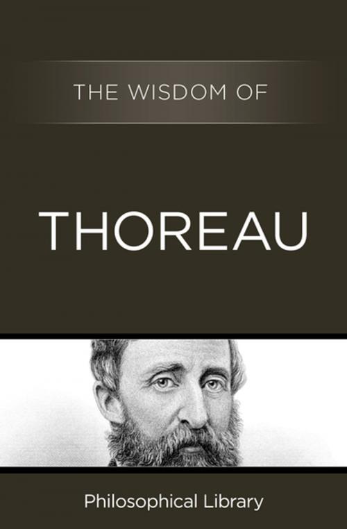 Cover of the book The Wisdom of Thoreau by Philosophical Library, Philosophical Library/Open Road