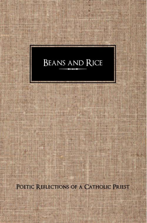 Cover of the book Beans and Rice by Patrice Starbuck Wilson, Xlibris US