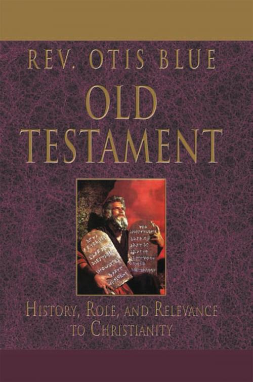 Cover of the book Old Testament by Rev. Otis Blue, Xlibris US