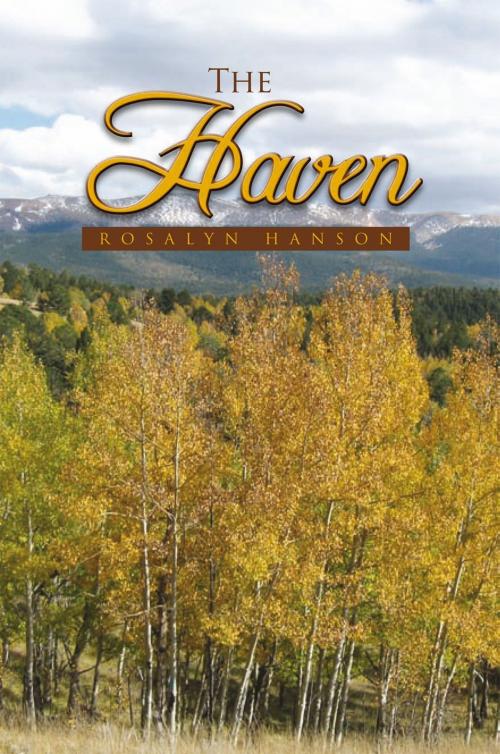 Cover of the book The Haven by Rosalyn Hanson, Xlibris US