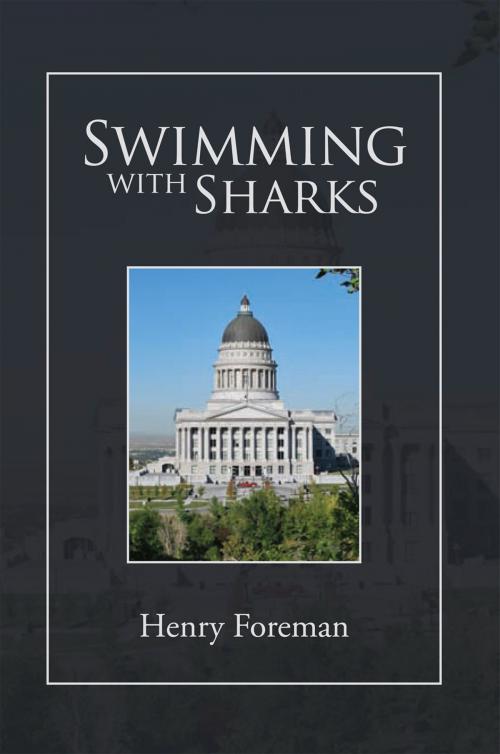 Cover of the book Swimming with Sharks by Henry Foreman, Xlibris US