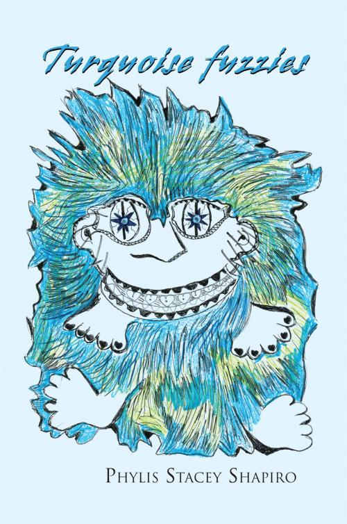 Cover of the book Turquoise Fuzzies by Phylis Stacey Shapiro, Xlibris US