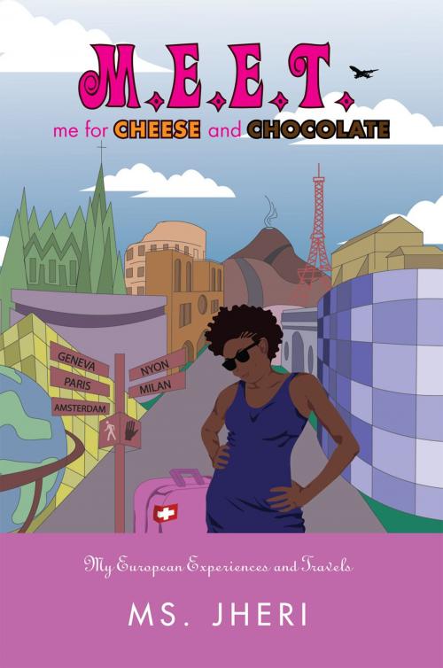 Cover of the book M.E.E.T. Me for Cheese and Chocolate by Ms. Jheri, Xlibris US