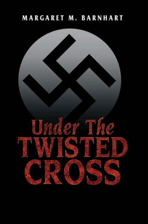 Cover of the book Under the Twisted Cross by Margaret M. Barnhart, Xlibris US