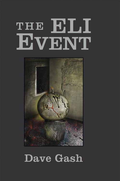 Cover of the book The Eli Event by DAVE GASH, Xlibris US