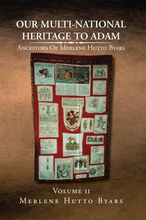 Cover of the book Our Multi-National Heritage to Adam by Merlene Hutto Byars, Xlibris US