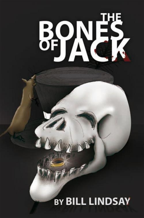 Cover of the book The Bones of Jack by Bill Lindsay, Xlibris US