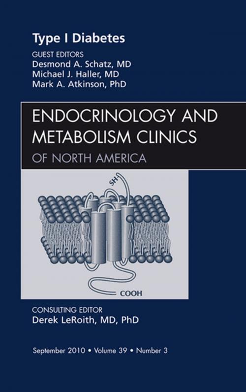 Cover of the book Type 1 Diabetes, An Issue of Endocrinology and Metabolism Clinics of North America, E-Book by Desmond A. Schatz, Michael Haller, MD, Mark Atkinson, MD, Elsevier Health Sciences