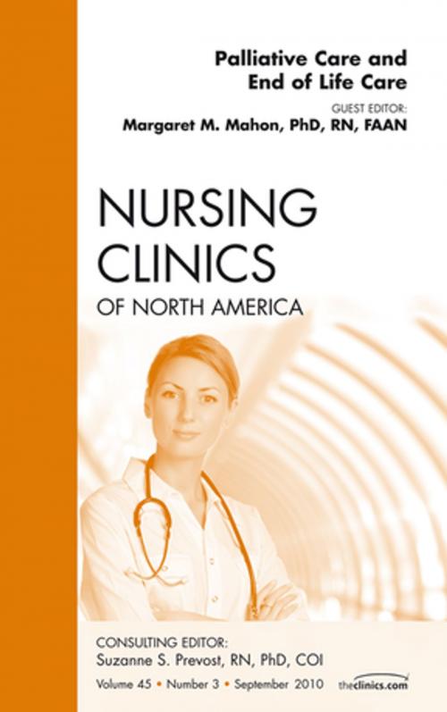 Cover of the book Palliative and End of Life Care, An Issue of Nursing Clinics - E-Book by Mimi Mahon, PhD, RN, FAAN, Elsevier Health Sciences