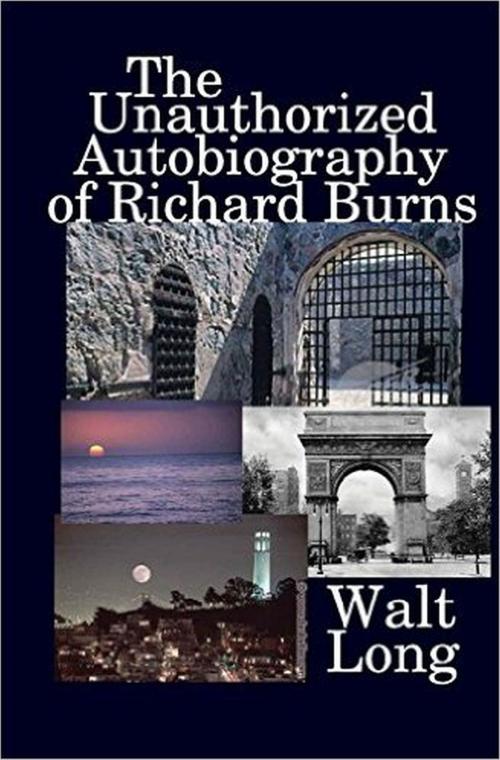 Cover of the book The Unauthorized Autobiography of Richard Burns by Walt Long, Walt Long